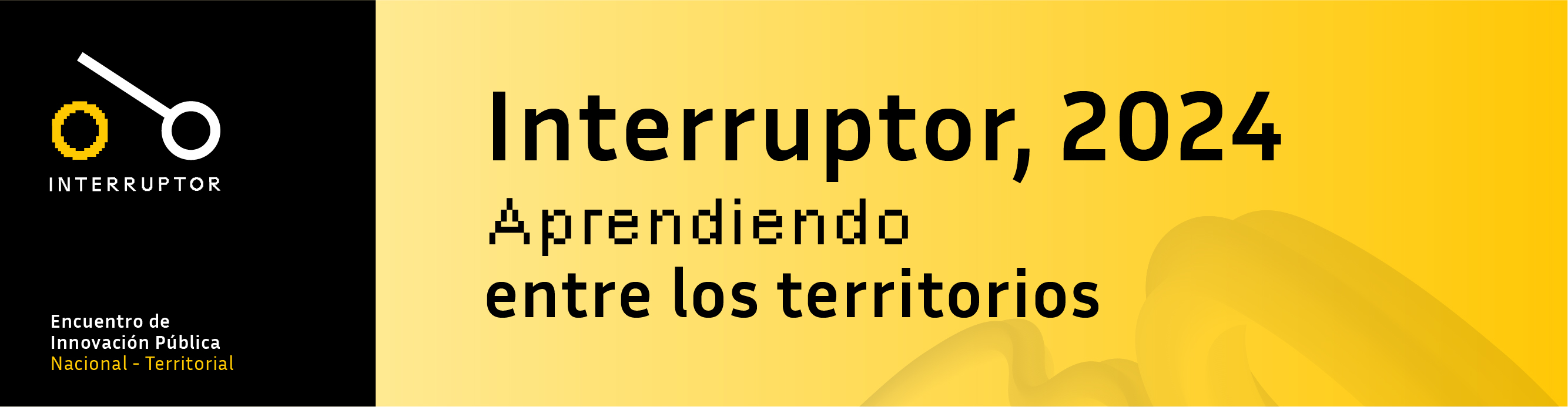 Interruptor 2024 Aprendiendo entre los territorios