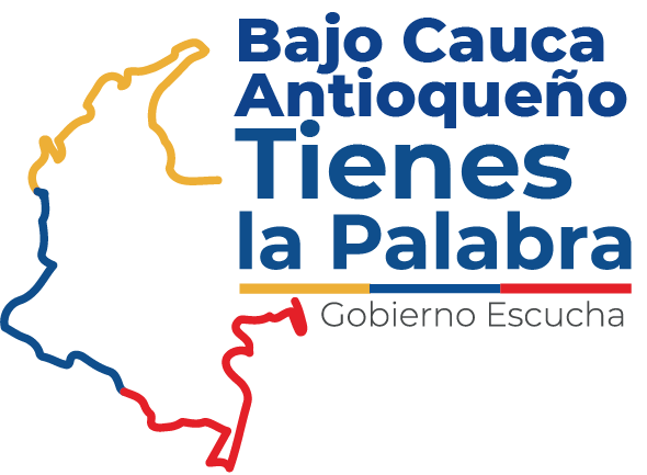 Bajo Cauca Antioqueño, tienes la palabra. Gobierno escucha